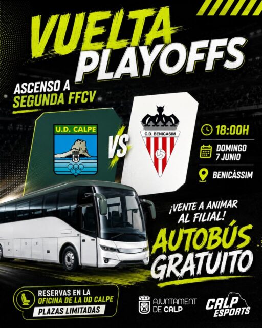 ⚽🟢 ¡TODO SE DECIDE EN BENICÀSSIM! 🟢⚽

Tras el emocionante partido de ida disputado el pasado sábado en el Campo Municipal de Calp, que terminó con empate (1-1), la eliminatoria por el ascenso a Segunda FFCV se resolverá este domingo en Benicàssim.

💚 Necesitamos el apoyo de toda la afición para acompañar al filial en un encuentro decisivo.

🚌 Autobús gratuito
📍 Salida: Campo de Fútbol Municipal de Calp
🕒 Hora de salida: 14:45 h

🎟️ Reservas en las oficinas de la UD Calpe hasta agotar plazas.
💶 Será necesario dejar una señal de 5 €, que será devuelta el mismo domingo del partido.

¡Llenemos el autobús y hagamos sentir nuestra fuerza también fuera de casa! 💪💚

——
⚽🟢 TOT ES DECIDEIX A BENICÀSSIM! 🟢⚽

Després de l’emocionant partit d’anada disputat dissabte passat al Camp Municipal de Calp, que va finalitzar amb empat (1-1), l’eliminatòria per l’ascens a Segona FFCV es decidirà este diumenge a Benicàssim.

💚 Necessitem el suport de tota l’afició per acompanyar el filial en este partit decisiu.

🚌 Autobús gratuït
📍 Eixida: Camp de Futbol Municipal de Calp
🕒 Hora d’eixida: 14:45 h

🎟️ Reserves a les oficines de la UD Calpe fins a esgotar les places.
💶 Caldrà deixar una fiança de 5 €, que serà retornada el mateix diumenge del partit.

Omplim l’autobús i fem sentir la nostra força també lluny de casa! 💪💚
