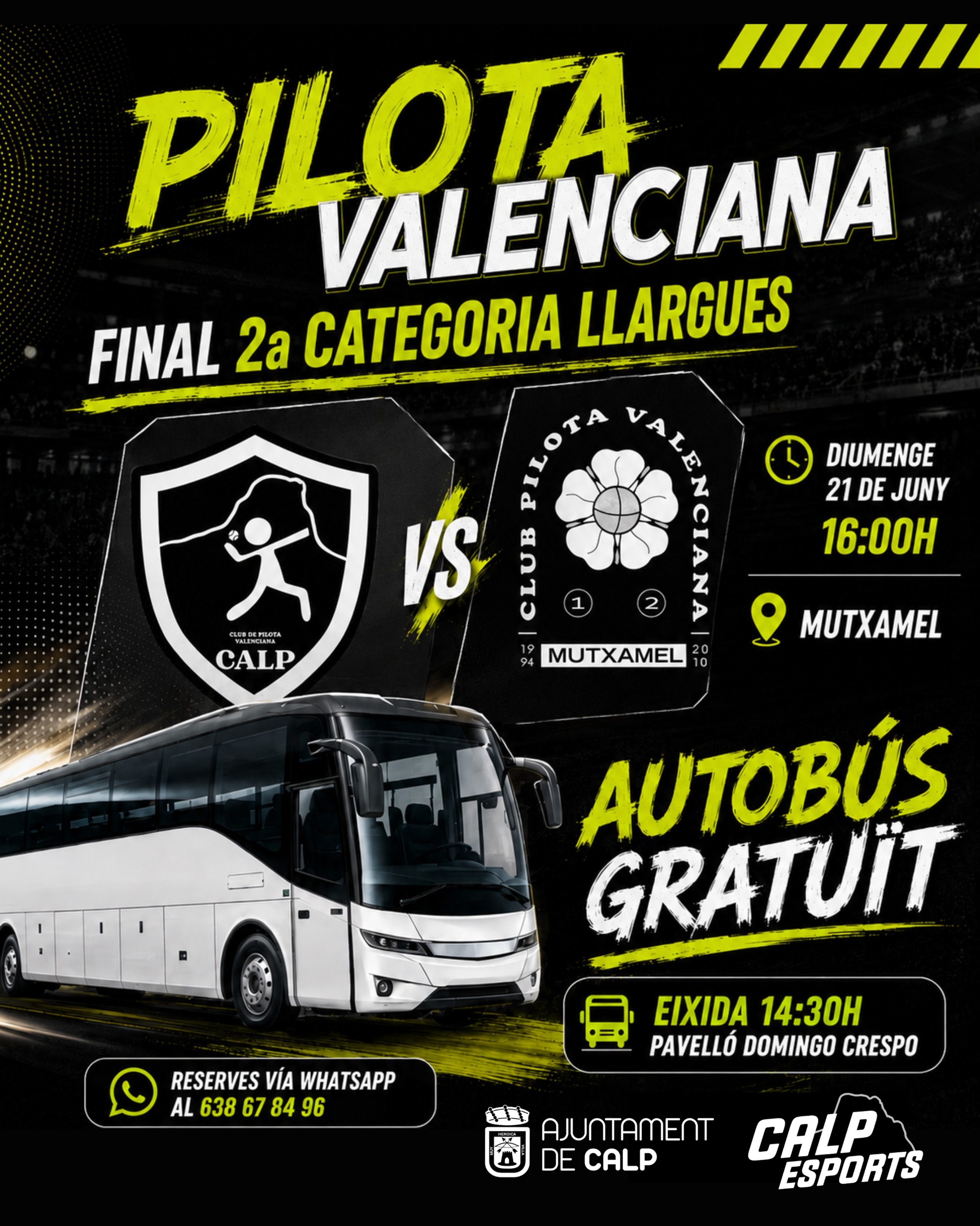 💚 TOTS A MUTXAMEL A RECOLZAR AL CALP!

El pròxim diumenge 21 de juny, el Club de Pilota Valenciana de Calp es juga l’ascens a la màxima categoria de la pilota valenciana. Una victòria en la final de 2a categoria de llargues significaria fer el salt a la categoria reina del nostre esport. 🏆

Per acompanyar l’equip en aquest moment històric, l’Ajuntament de Calp posa a disposició un autobús gratuït per a l’afició.

📅 Diumenge 21 de juny
🕓 16:00 h
📍 Mutxamel
🚌 Eixida a les 14:30 h des del Pavelló Domingo Crespo
📲 Reserves per WhatsApp: 638 67 84 96 (Alberto)

Omplim Mutxamel de colors calpins i fem sentir el suport de tot un poble! 💪🏻

—
💚 TODOS A MUTXAMEL A APOYAR AL CALP!

El próximo domingo 21 de junio, el Club de Pelota Valenciana de Calp se juega el ascenso a la máxima categoría de la pelota valenciana. Una victoria en la final de 2.ª categoría de largas significaría hacer el salto a la categoría reina de nuestro deporte. 🏆

Para acompañar el equipo en este momento histórico, el Ayuntamiento de Calp pose a disposición un autobús gratuito para la afición.

📅 Domingo 21 de junio
🕓 16:00 h
📍 Mutxamel
🚌 Salida a las 14:30 h desde el Pabellón Domingo Crespo
📲 Reserves por WhatsApp: 638 67 84 96 (Alberto)

Llenemos Mutxamel de colores calpinos y hacemos sentir el apoyo de todo un pueblo! 💪🏻