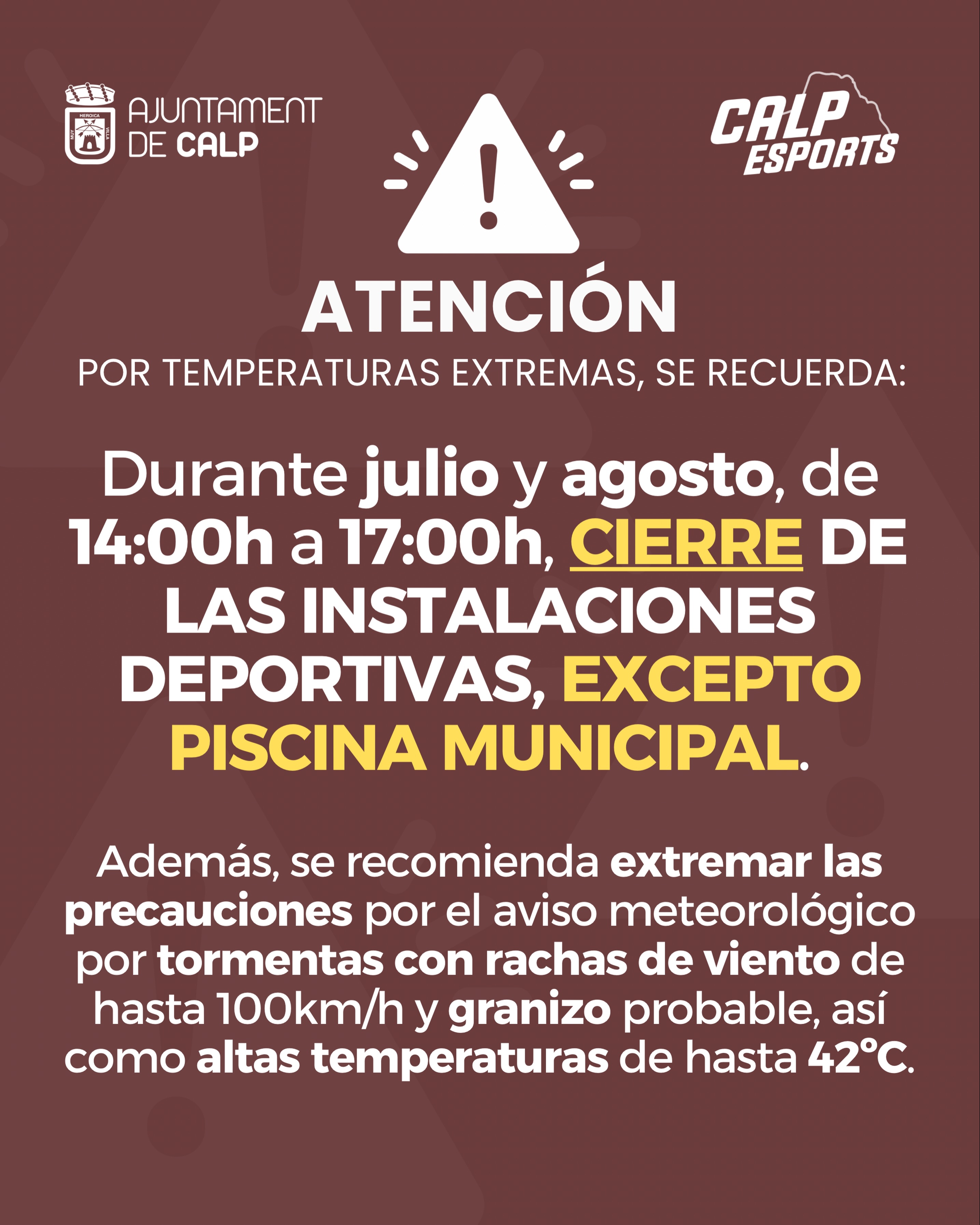 ⚠️ ATENCIÓ
A causa de les altes temperatures, recordem que durant els mesos de juliol i agost les instal·lacions esportives municipals romandran tancades de 14.00 a 17.00 h, excepte la Piscina Municipal.
A més, davant l’avís meteorològic per tempestes amb ratxes de vent de fins a 100 km/h, possible granís i temperatures que poden arribar als 42 °C, es recomana extremar les precaucions i seguir en tot moment les indicacions dels serveis d’emergència.
Gràcies per la vostra col·laboració.
——
⚠️ ATENCIÓN
Debido a las altas temperaturas, recordamos que durante los meses de julio y agosto las instalaciones deportivas municipales permanecen cerradas de 14:00 a 17:00 h, excepto la Piscina Municipal.
Además, ante el aviso meteorológico por tormentas con rachas de viento de hasta 100 km/h, posible granizo y temperaturas que pueden alcanzar los 42 °C, se recomienda extremar las precauciones y seguir en todo momento las indicaciones de los servicios de emergencia.
Gracias por vuestra colaboración.